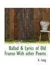 古法兰西民抒情歌与诗集 Ballads and Lyrics of Old France with Other Poems